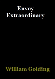 Envoy Extraordinary (William Golding)