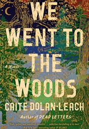 We Went to the Woods (Caite Dolan-Leach)