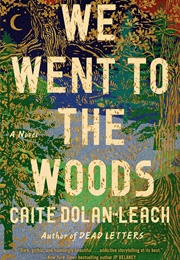 We Went to the Woods (Caite Dolan-Leach)
