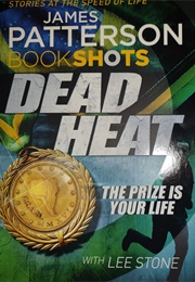 Dead Heat (James Patterson and Lee Stone)