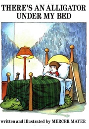 There's an Alligator Under My Bed (Mercer Mayer)