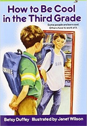 How to Be Cool in the Third Grade (Betsy Duffey)