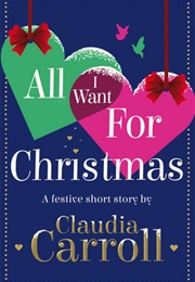 All I Want for Christmas (Claudia Carroll)