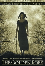 The Golden Rope (Susan Fromberg Schaeffer)
