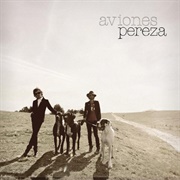 34. Pereza -«Aviones» (2009)