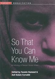 So That You Can Know Me: An Anthology of Pakistani Women Writers (Yasmin Hameed)