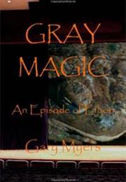 Gray Magic