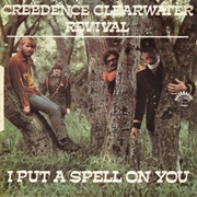 I Put a Spell on You - Creedence Clearwater Revival