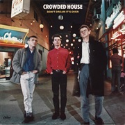 Don&#39;t Dream It&#39;s Over - Crowded House