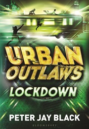 Urban Outlaws: Lockdown (Peter Jay Black)