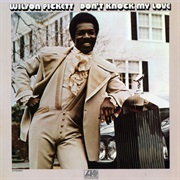 Don't Knock My Life - Wilson Pickett