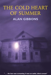 The Cold Heart of Summer (Alan Gibbons)