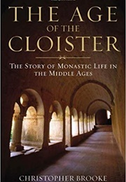 The Age of the Cloister (Christopher Brooke)