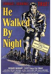 He Walked by Night