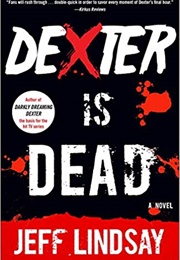 Dexter Is Dead (Jeff Lindsay)