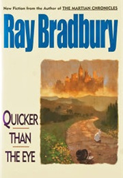 Quicker Than the Eye (Ray Bradbury)