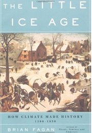 The Little Ice Age (Brian Fagan)