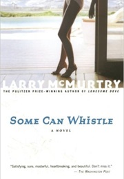 Some Can Whistle (Larry McMurtry)