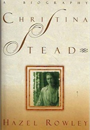 Christina Stead: A Biography (Hazel Rowley)