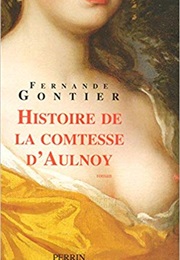 Histoire De La Comtesse D'Aulnoy (Fernande Gontier)