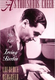 As Thousands Cheer - The Life of Irving Berlin (Laurence Bergreen)