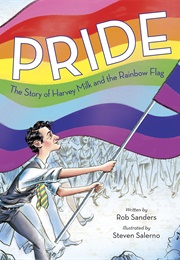 Pride the Story of Harvey Milk and the Rainbow Flag (Rob Sanders)