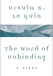 The Word of Unbinding (Ursula K. Le Guin)