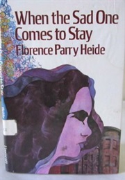 When the Sad One Comes to Stay (Florence Parry Heide)