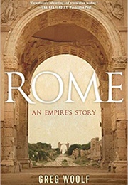 Rome: An Empire&#39;s Story (Greg Woolf)