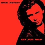 Cry for Help - Rick Astley