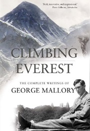 Climbing Everest - The Complete Writings of George Mallory (George Mallory)