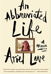 An Abbreviated Life (Ariel Leve)