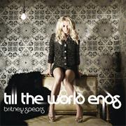 Britney Spears - &#39;Til the World Ends