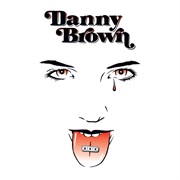 22. Danny Brown - XXX