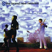Dream on Dreamer - Brand New Heavies