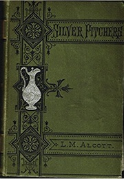 Silver Pitchers (Louisa May Alcott)
