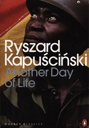 Another Day of Life (Ryszard Kapuscinski)