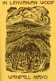 In Lithuanian Wood (Wendell Mayo)