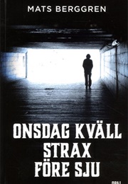 Onsdag Kväll Strax Före Sju (Mats Berggren)
