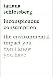 Inconspicuous Consumption (Tatiana Schlossberg)