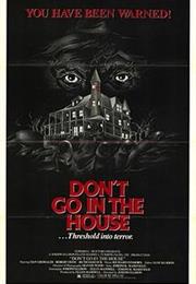 Don't Go in the House