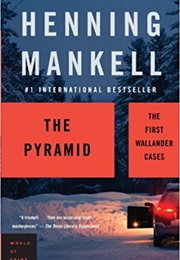 The Pyramid: The Origins of Kurt Wallander (Henning Mankell)