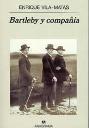 Bartleby Y Compañía (Enrique Vila-Matas)