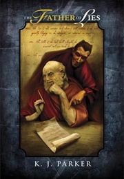 The Father of Lies (K.J. Parker)