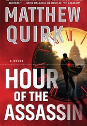 Hour of the Assassin (Matthew Quirk)