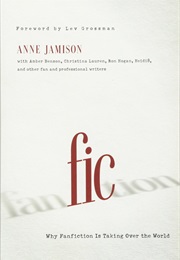 Fic: Why Fanfiction Is Taking Over the World (Anne Jamison)