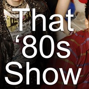 That 80s Show