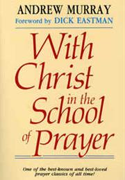 With Christ in the School of Prayer by Andrew Murray