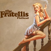Flathead - The Fratellis
