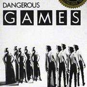 Dangerous Games
